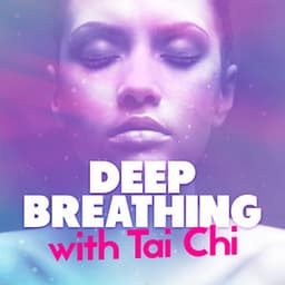 Deep Breathing with Tai Chi - Breathe