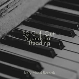 50 Chill Out Sounds for Reading - Ivory Mood
