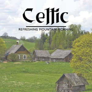 Ethereal Celtic Paradise: Refreshing Mountain Mornings - Sleep Rain
