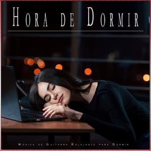 Hora de Dormir: Música de Guitarra Relajante para Dormir - Sueño Profundo Relajante