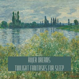 River Dreams: Twilight Fantasies for Sleep - River Dreams Catalog