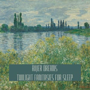 River Dreams: Twilight Fantasies for Sleep - River Dreams Catalog
