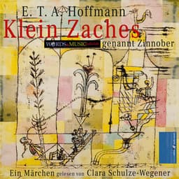 Klein Zaches, genannt Zinnober: - E.T.A. Hoffmann