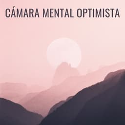 Cámara Mental Optimista - Fuerza Positiva