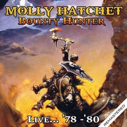Bounty Hunter - Live... '78-'80 - Remastered - Molly Hatchet