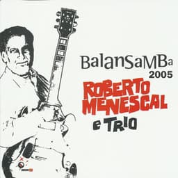 Balansamba 2005 - Roberto Menescal