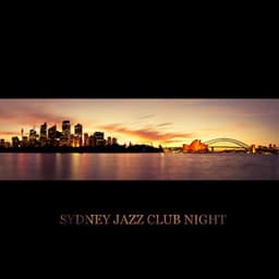 Sydney Jazz Club Night – Finest Smooth Jazz, Relaxing Background Music, Late Night Jazz, Instrumental Chillout, Evening with Music - Smooth Jazz 24H