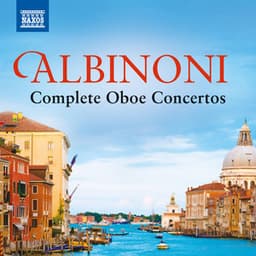 Albinoni: Complete Oboe Concertos - Tomaso Albinoni