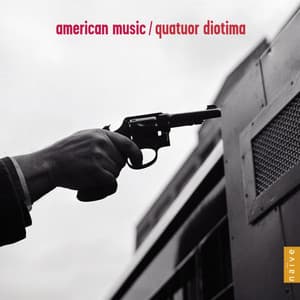 American Music - Quatuor Diotima