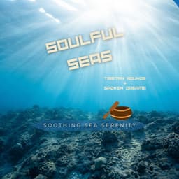 Soulful Seas: Tibetan Sounds & Spoken Dreams - Soothing Sea Serenity