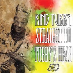 Straight to Tubby's Head - King Tubby