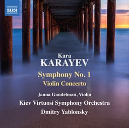 Karayev: Symphony No. 1 & Violin Concerto - Kara Karayev