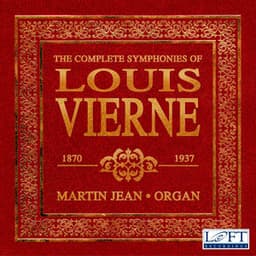 The Complete Symphonies of Louis Vierne - Louis Vierne