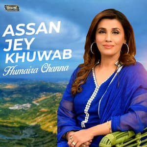Assan Jey Khuwab - Humera Channa