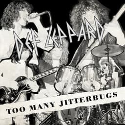 Too Many Jitterbugs - B-Sides and Rarities - Def Leppard
