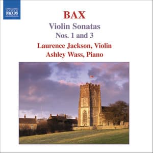Bax: Violin Sonatas, Vol. 1 - Arnold Bax