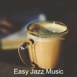 Music for Dinner Time - Mind-blowing Piano - Easy Jazz Music