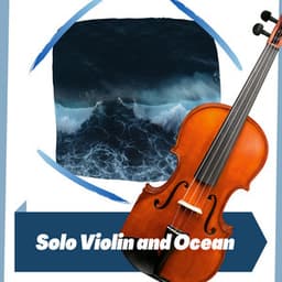 Solo Violin and Ocean - Violin Music