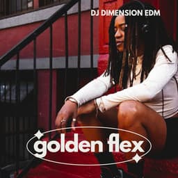 Golden Flex: Chill State of Mind - Dj Dimension EDM