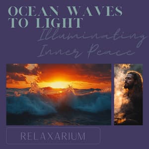 Ocean Waves to Light: Illuminating Inner Peace - Relaxarium