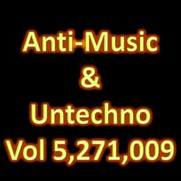 Anti-Music & Untechno Vol 5271009 - Electric