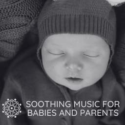 Soothing Music for Babies and Parents - Sleeping Baby