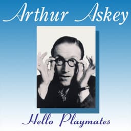 Hello Playmates - Arthur Askey