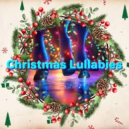 Snowy Christmas Songs for Creating a Winter Wonderland at Home - Christmas Lullabies
