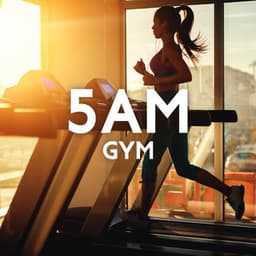 5AM Gym: Motivational Workout Music, Cardio Music, Fitness, Pilates, Running Songs - Dj Keep Calm 4U