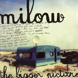 The Bigger Picture - Milow