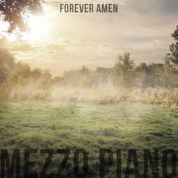 Forever Amen - Mezzo Piano
