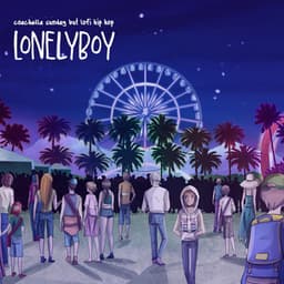 coachella sunday but lofi hip hop - lonelyboy