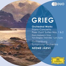 Grieg: Orchestral Works - Piano Concerto; Peer Gynt Suites Nos.1 & 2; From Holberg's Time; Two Elegiac Melodies; Lyric Suite - Edvard Grieg