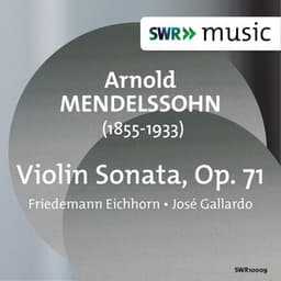 Arnold Mendelssohn: Violin Sonata, Op. 71 - Arnold Mendelssohn