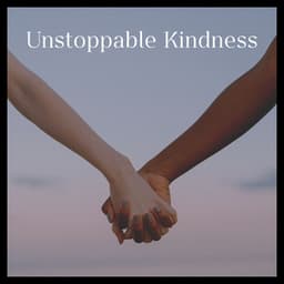 Unstoppable Kindness - Binaural Bob