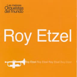 Las Mejores Orquestas del Mundo Roy Etzel - Roy Etzel