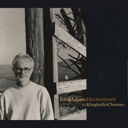 Harmonium/Choruses from The Death Of Klinghoffer - John Adams