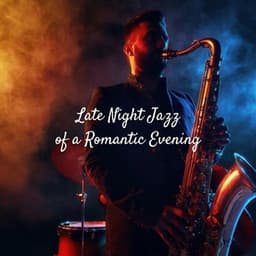 Late Night Jazz of a Romantic Evening - Soft Romantic Jazz