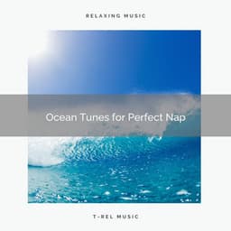 Ocean Tunes for Perfect Nap - Total Relax
