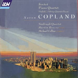 Copland: Sextet; Piano Quartet; Vitebsk; 2 Pieces for string quartet - Aaron Copland