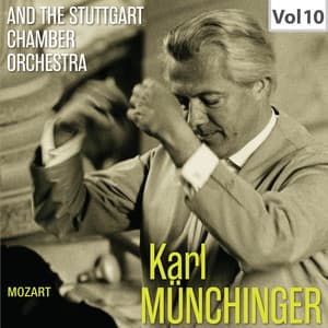 Karl Münchinger & The Stuttgart Chamber Orchestra, Vol. 10 - Wolfgang Amadeus Mozart