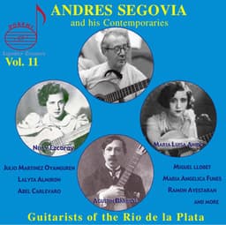 Segovia & Contemporaries, Vol. 11: Rio de la Plata Guitarists - Agustín Barrios Mangoré