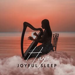 Harp Joyful Sleep: Passionate Harp Music for Best Relaxing Sleep - Music For Absolute Sleep