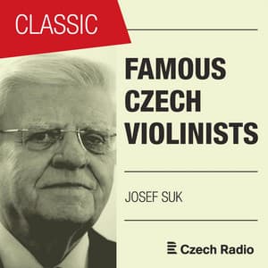 Famous Czech Violinists: Josef Suk - Josef Suk