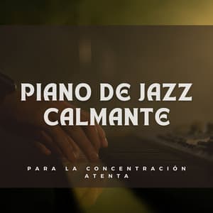 Piano De Jazz Calmante Para La Concentración Atenta - Música clásica de piano de la nueva era