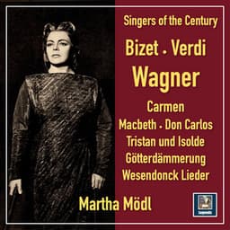 Singers of the Century: Martha Mödl – Bizet, Verdi & Wagner - Martha Mödl