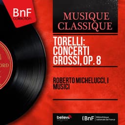 Torelli: Concerti grossi, Op. 8 - Giuseppe Torelli