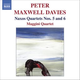 Maxwell Davies, P.: Naxos Quartets Nos. 5 and 6 - Peter Maxwell Davies