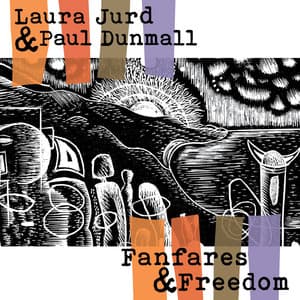 Fanfares and Freedom - Laura Jurd