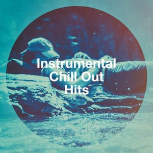 Instrumental Chill out Hits - Acoustic Chill Out